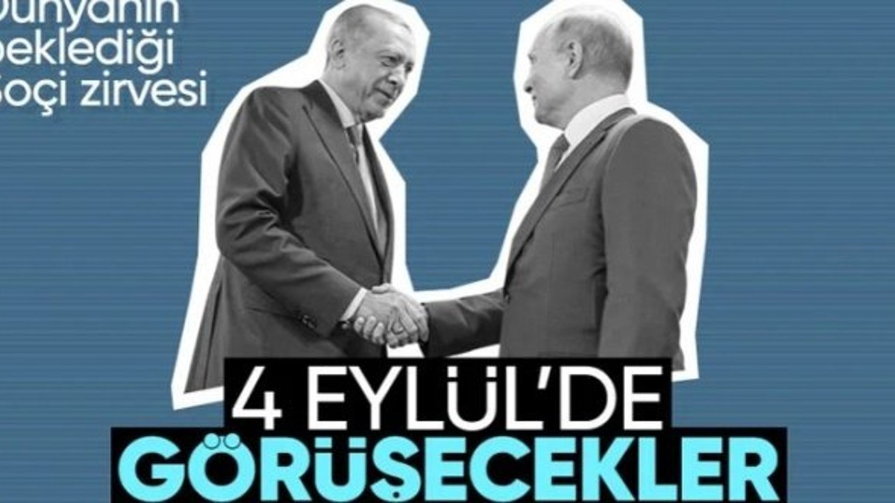 Cumhurbaşkanı Erdoğan ve Putin 4 Eylül'de görüşecek