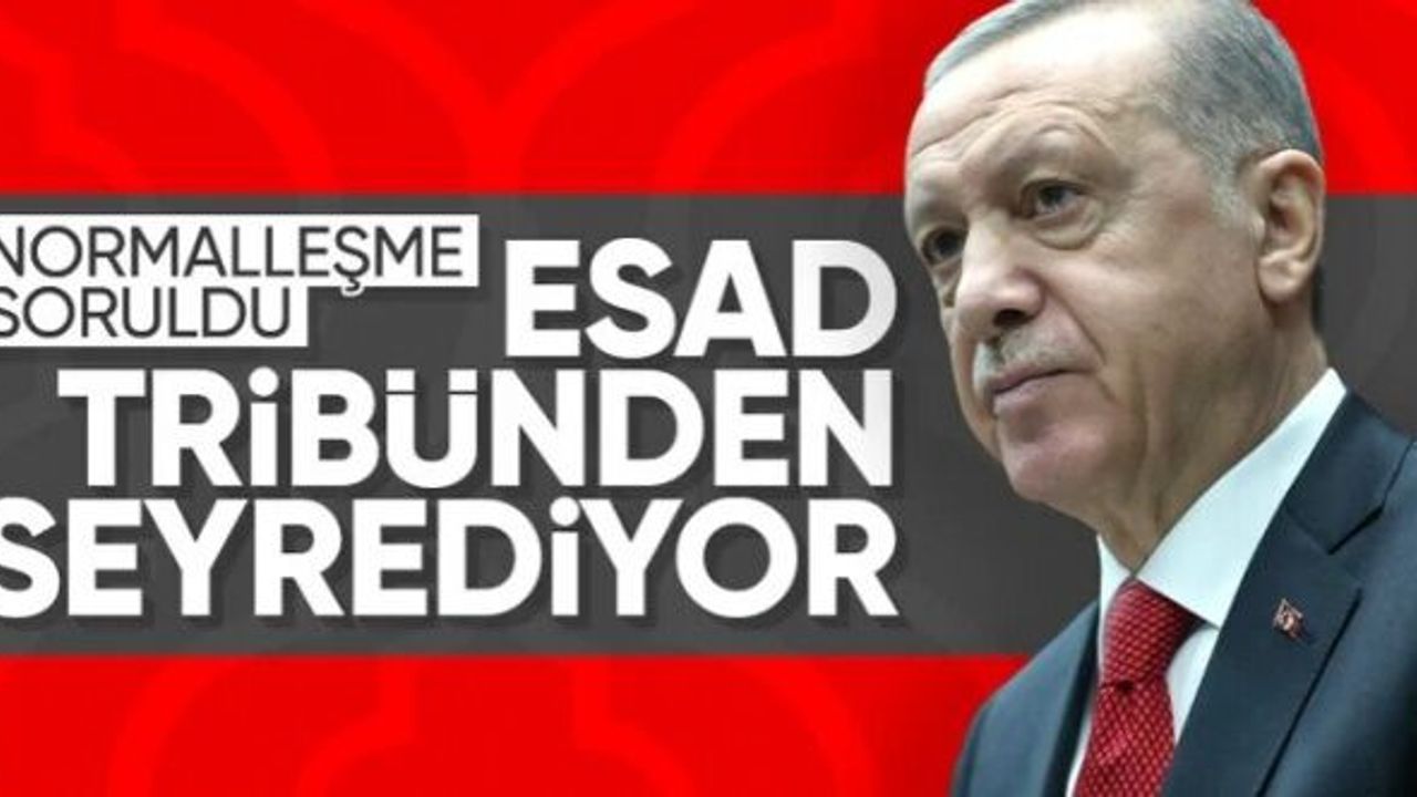 Cumhurbaşkanı Erdoğan: Suriye tarafında olumlu bir tavır yok