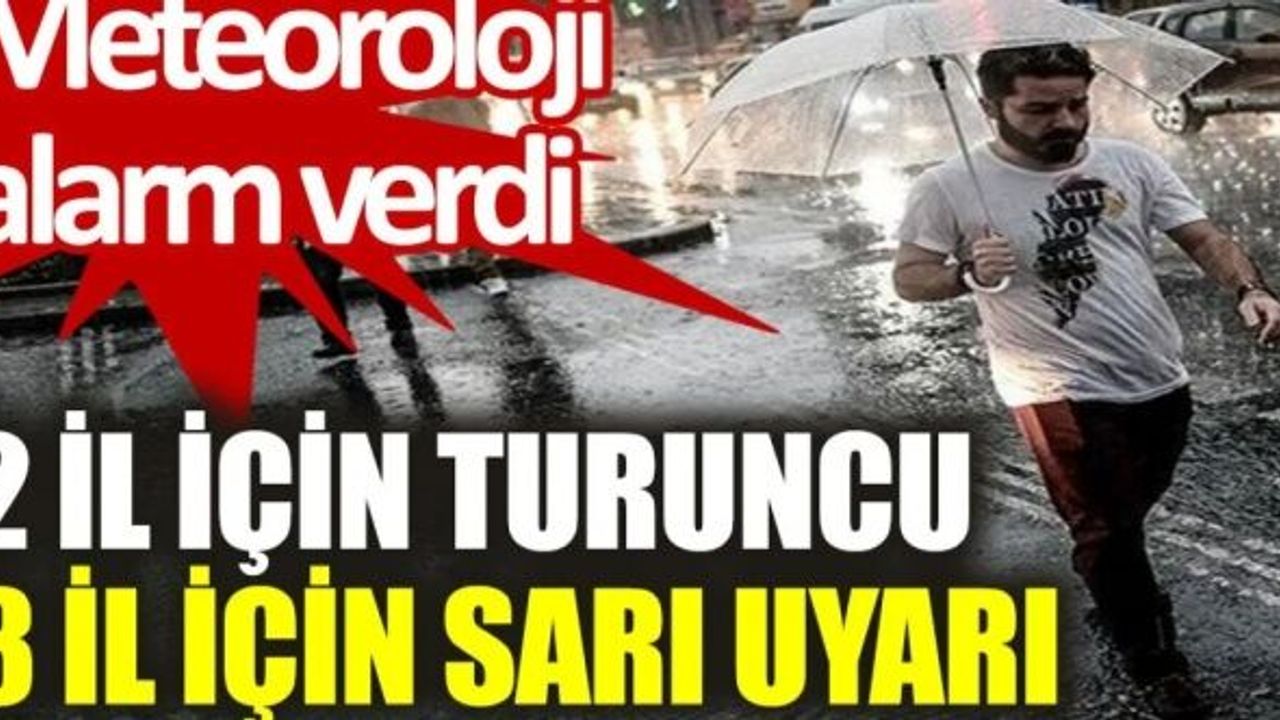 Meteoroloji'den 8 ile sarı, 2 ile turuncu kodlu yağış uyarısı