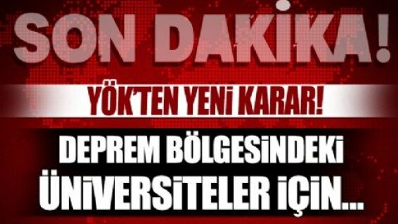 YÖK'ten yeni karar! Deprem bölgesindeki üniversiteler için uzaktan eğitim açıklaması