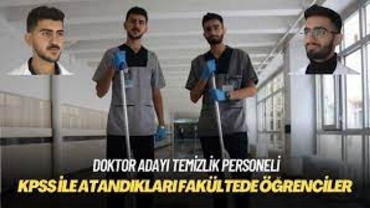 Fakültede öğrenci, hastanede temizlik görevlisi