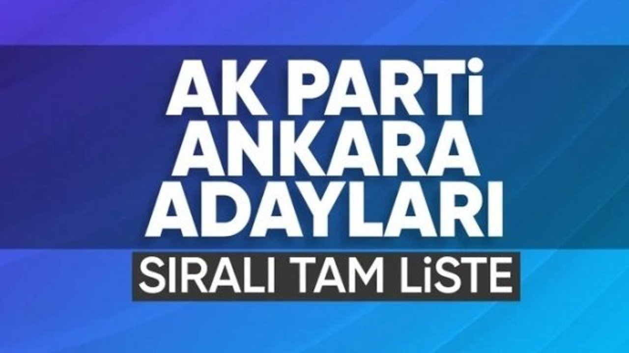 AK Parti'de Ankara ilçe belediye başkan adayları resmileşti! İşte isimler