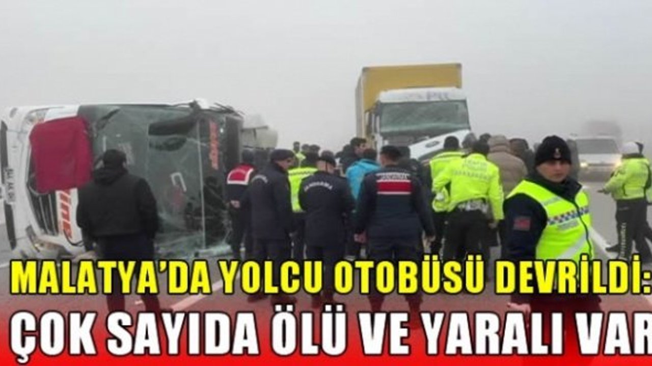 Malatya'da yolcu otobüsü devrildi: Çok sayıda ölü ve yaralı var