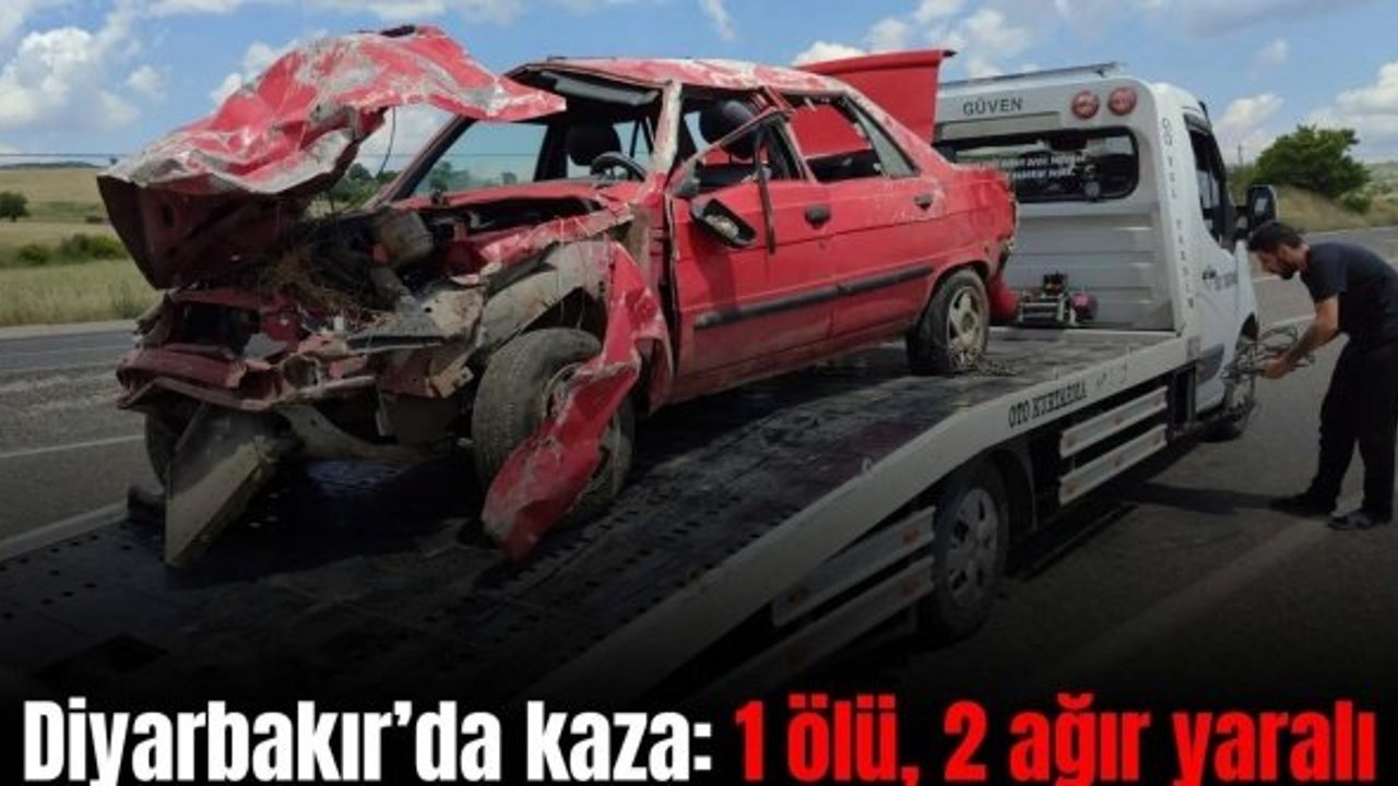 Diyarbakır’da feci kaza: 1 ölü, 2 yaralı