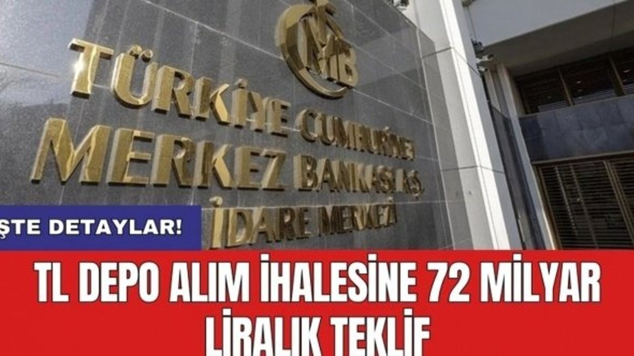 TCMB'nin TL depo alım ihalesine 72 milyar 320 milyon liralık teklif geldi