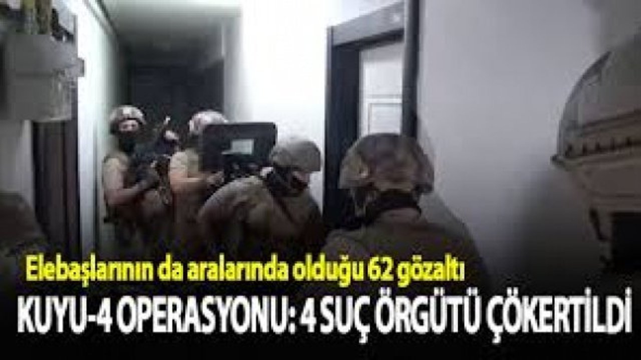 Uluslararası suç örgütlerine "Kuyu-4" operasyonu