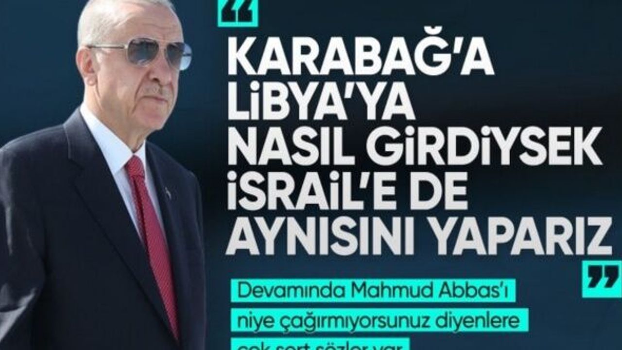 Cumhurbaşkanı Erdoğan'dan dikkat çeken İsrail açıklaması
