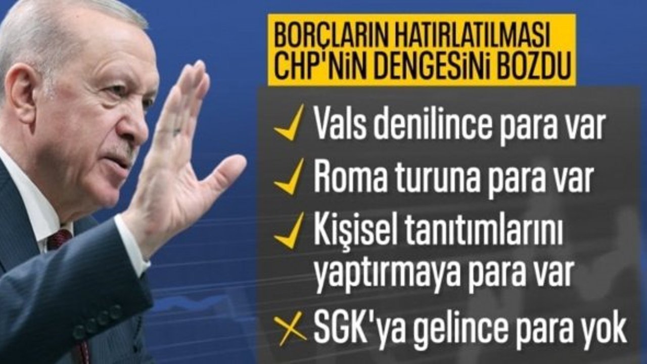 Cumhurbaşkanı Erdoğan: SGK borçları hatırlatılınca CHP'de kıyamet koptu