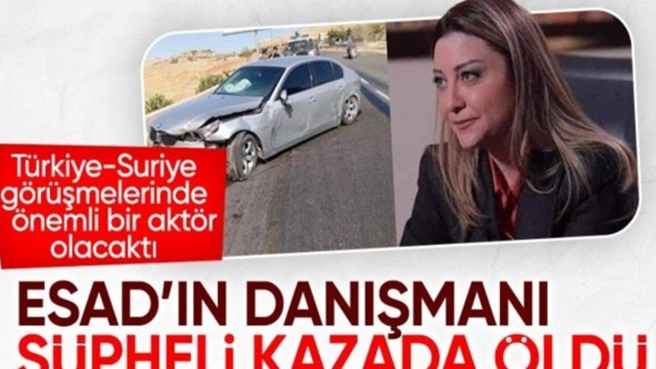 Esad'ın danışmanı Luna El Şibil trafik kazasında yaşamını yitirdi