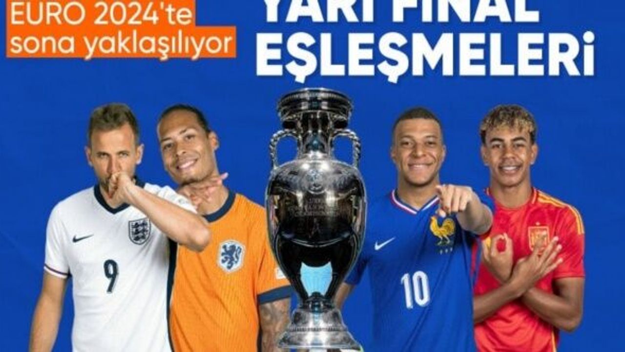 EURO 2024'te yarı final eşleşmeleri belirlendi