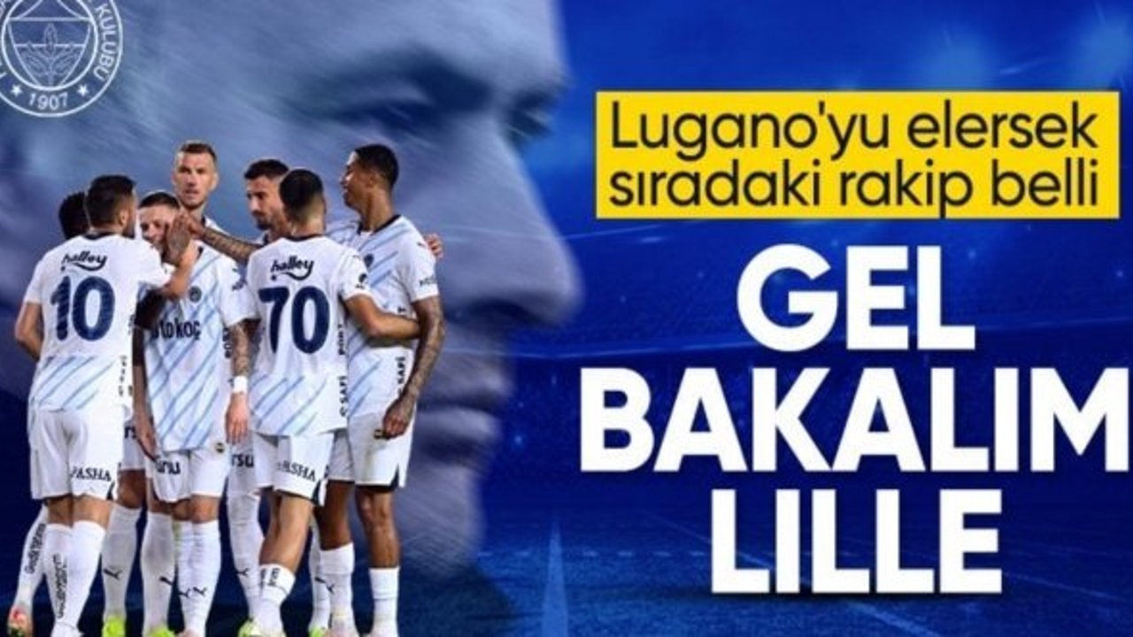 Fenerbahçe'nin UEFA Şampiyonlar Ligi'ndeki muhtemel rakibi Lille oldu