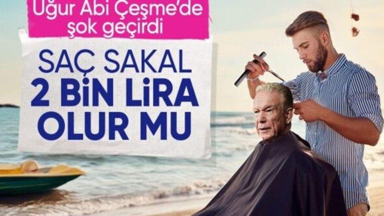Uğur Dündar, Çeşme'de tıraş ücretine tepki gösterdi