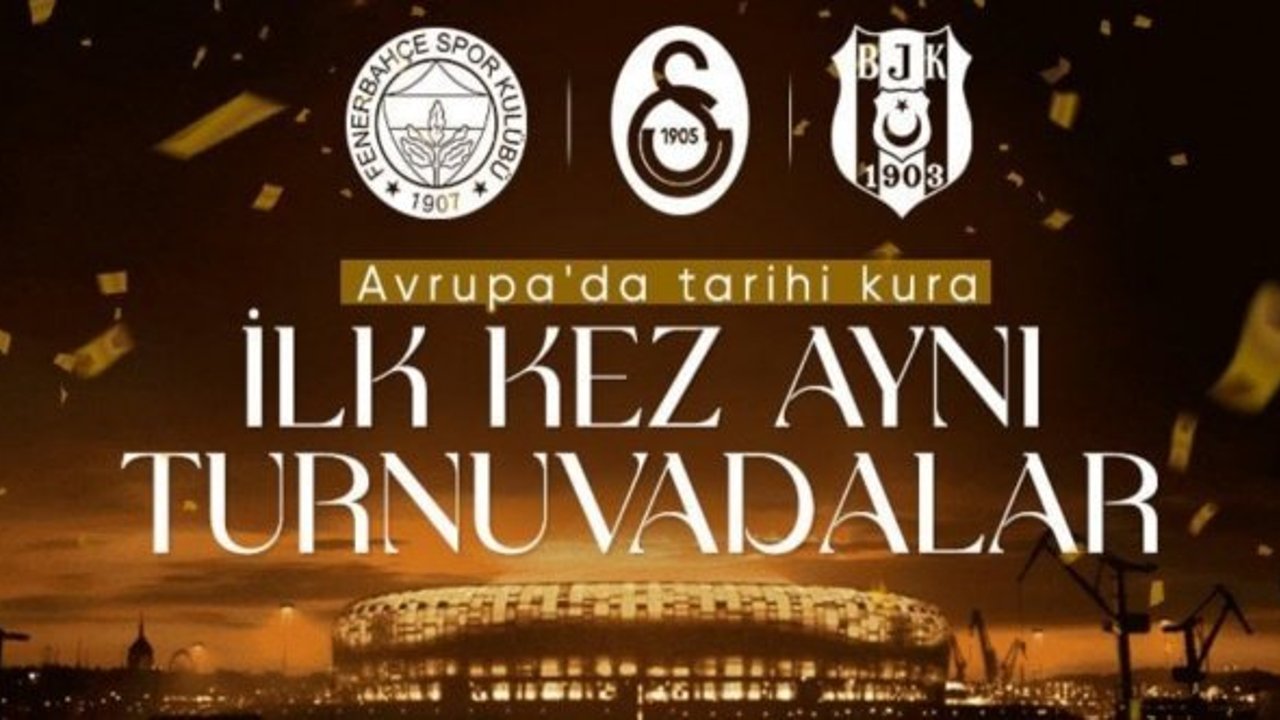 Beşiktaş, Fenerbahçe ve Galatasaray için bir ilk! Avrupa'da tarihi kura