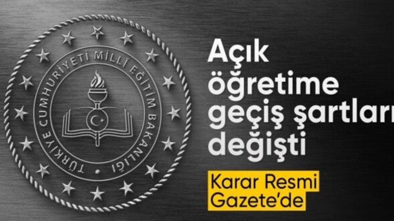 Resmi Gazete'de yayımlandı: Açık öğretime geçiş şartları değişti