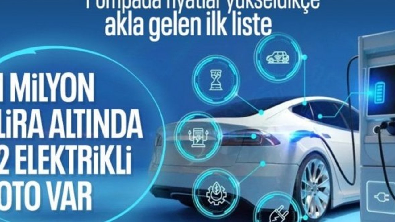 Türkiye'de satılan en ucuz elektrikli otomobiller: 1 milyon TL altı 2 model kaldı