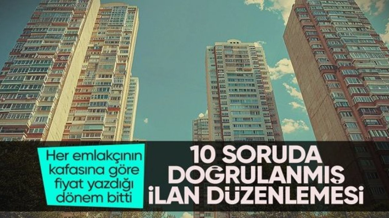 10 soruda emlakta 'doğrulanmış ilan' düzenlemesiyle ilgili merak edilenler