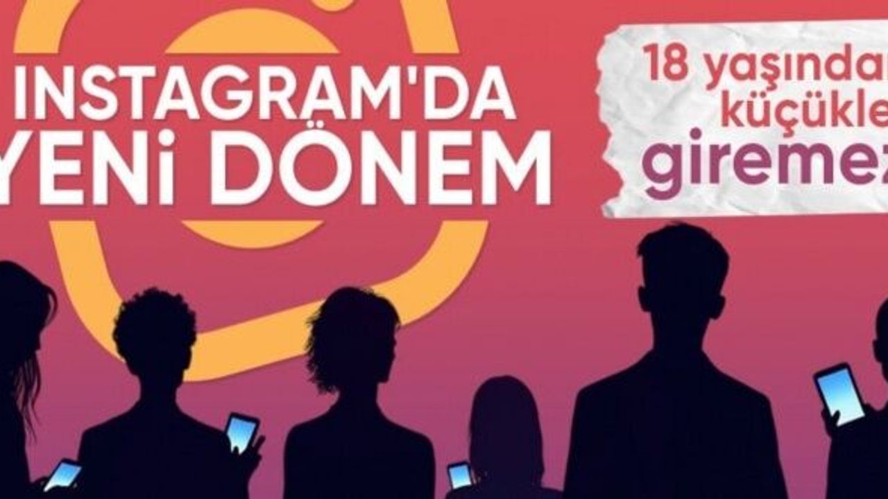 18 yaş altı kullanıcılara Instagram'dan 'genç hesabı' kısıtlaması