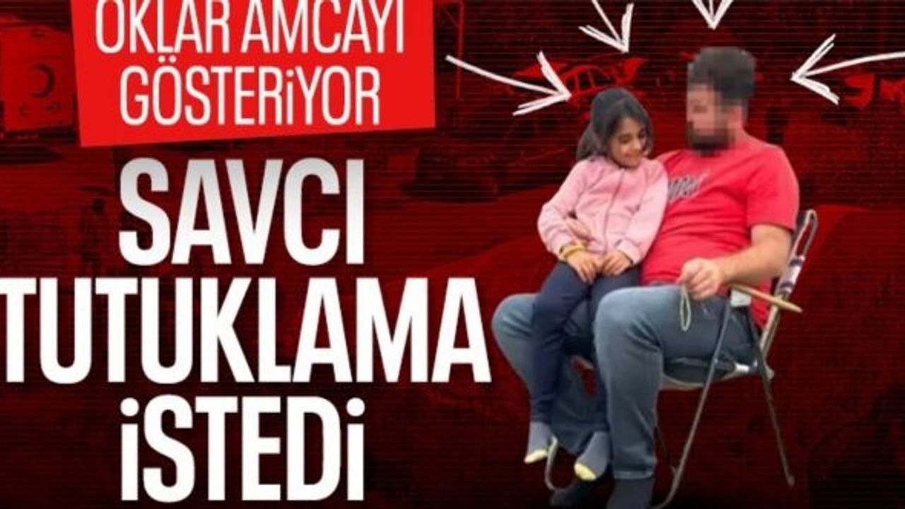 Narin Güran soruşturmasında oklar amca S.G.'yi gösteriyor