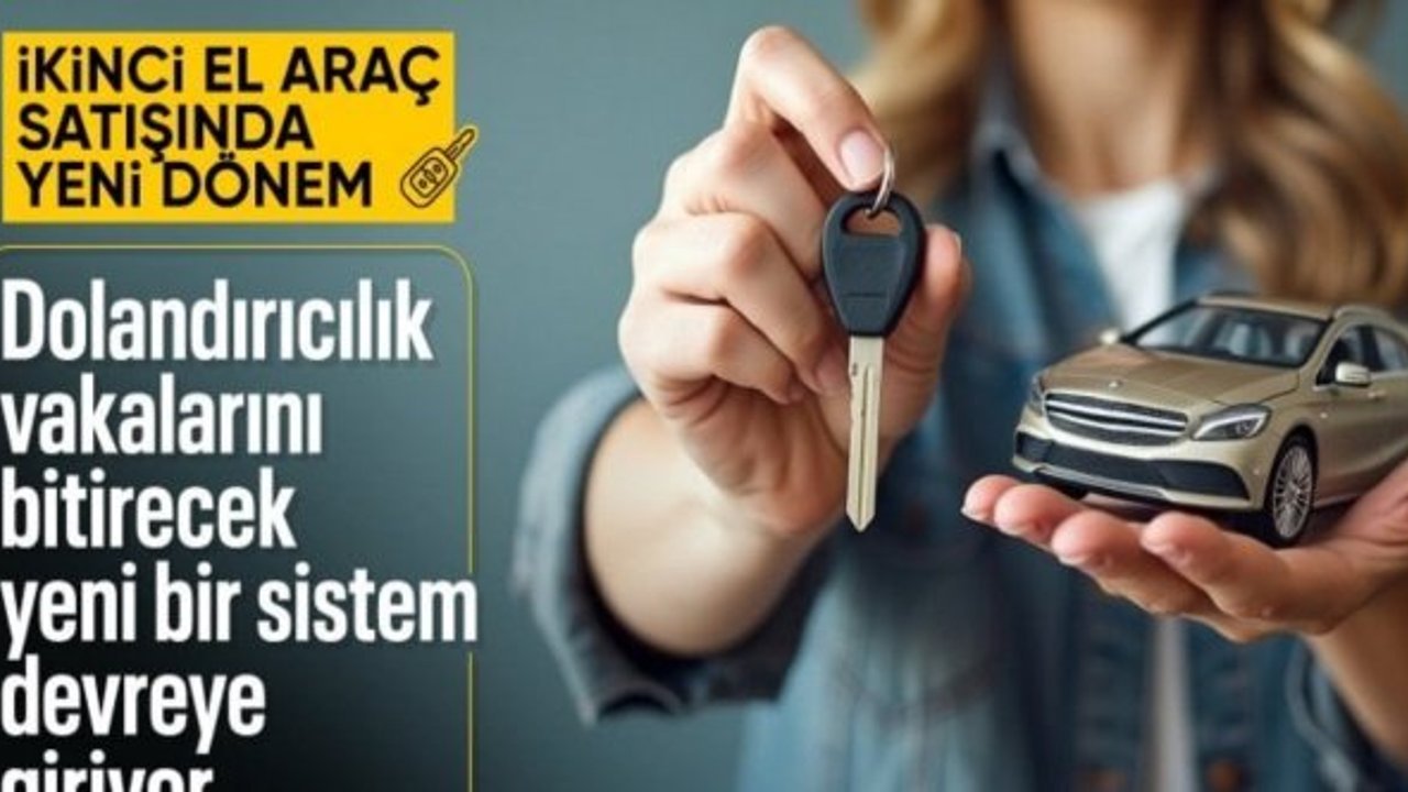 Ticaret Bakanlığı: İkinci el araç alışverişi çok daha güvenli hale gelecek