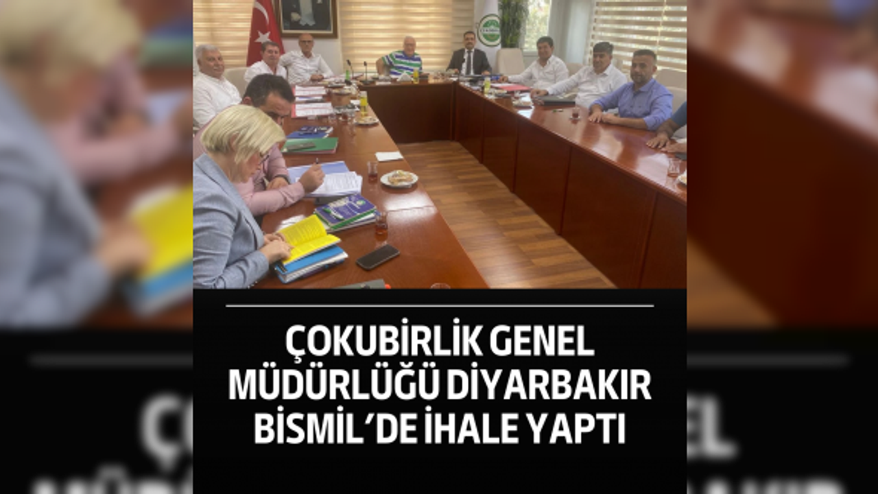 Çokubirlik Genel Müdürlüğü Diyarbakır Bismil'de İhale yaptı