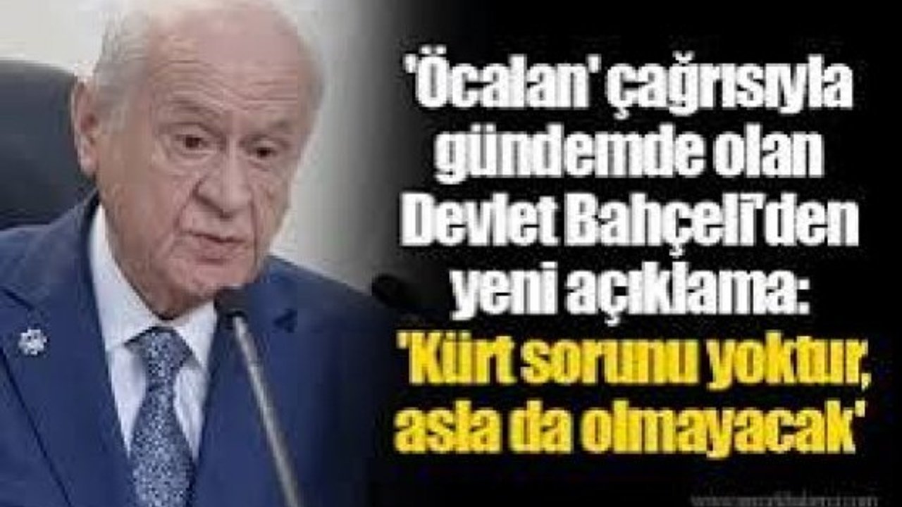 Devlet Bahçeli: Türkiye Cumhuriyeti’nin bir Kürt sorunu yoktur