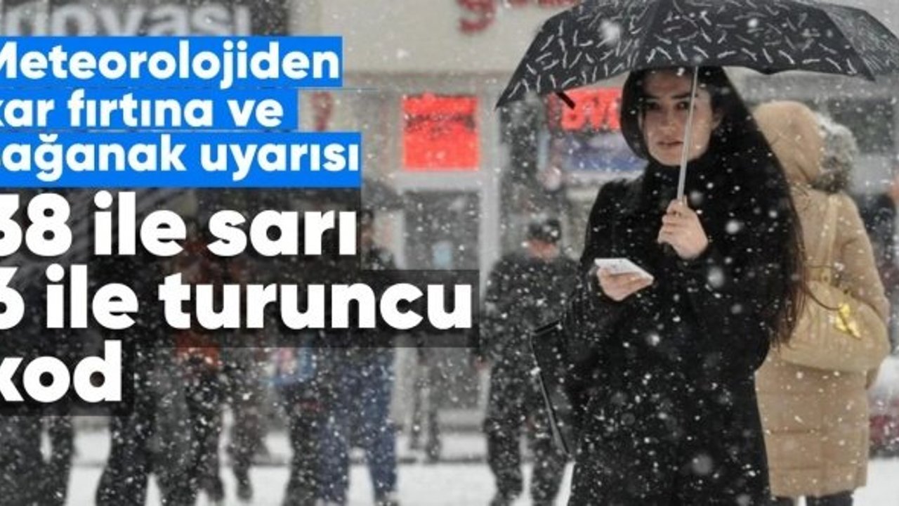 38 ile sarı 6 ile turuncu uyarı! Kar, fırtına ve sağanak geliyor