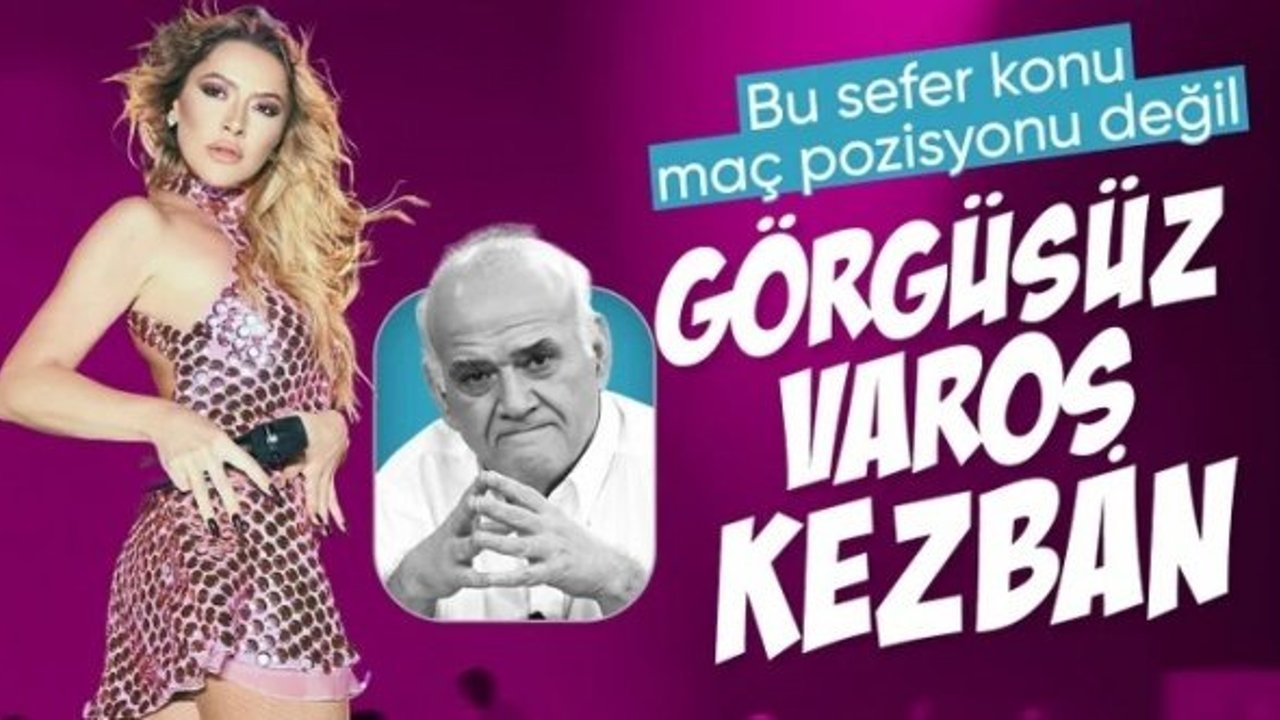 Ahmet Çakar'dan Hadise'ye: Varoş ve görgüsüz