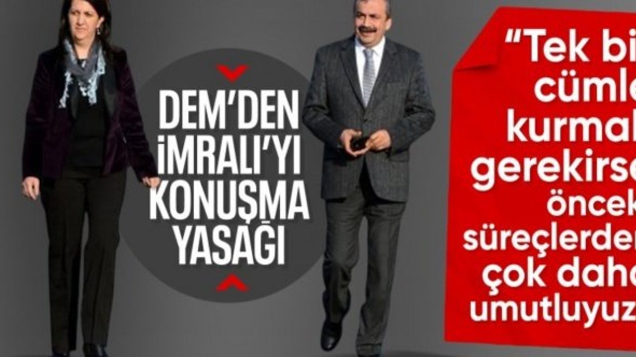 DEM Parti'den İmralı açıklaması: Önceki süreçlerden çok daha umutluyuz