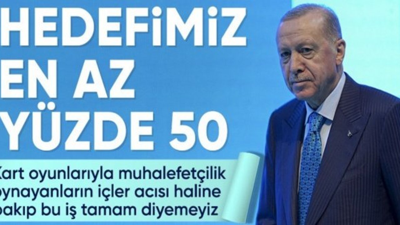 Cumhurbaşkanı Erdoğan'dan Adana'da net mesaj: Hedefimiz yüzde 50