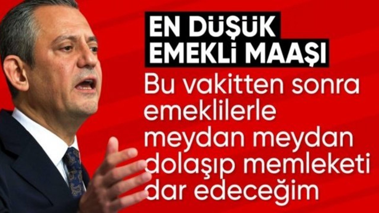 Özgür Özel'den emekli maaşı açıklaması: Memleketi onlara dar edeceğiz