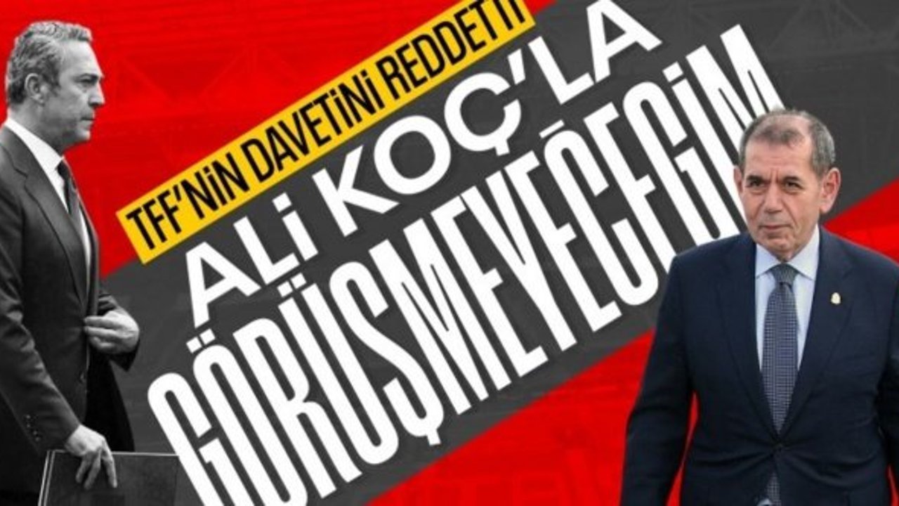 Dursun Özbek'ten TFF'ye yanıt: Ali Koç ile görüşmeyeceğim
