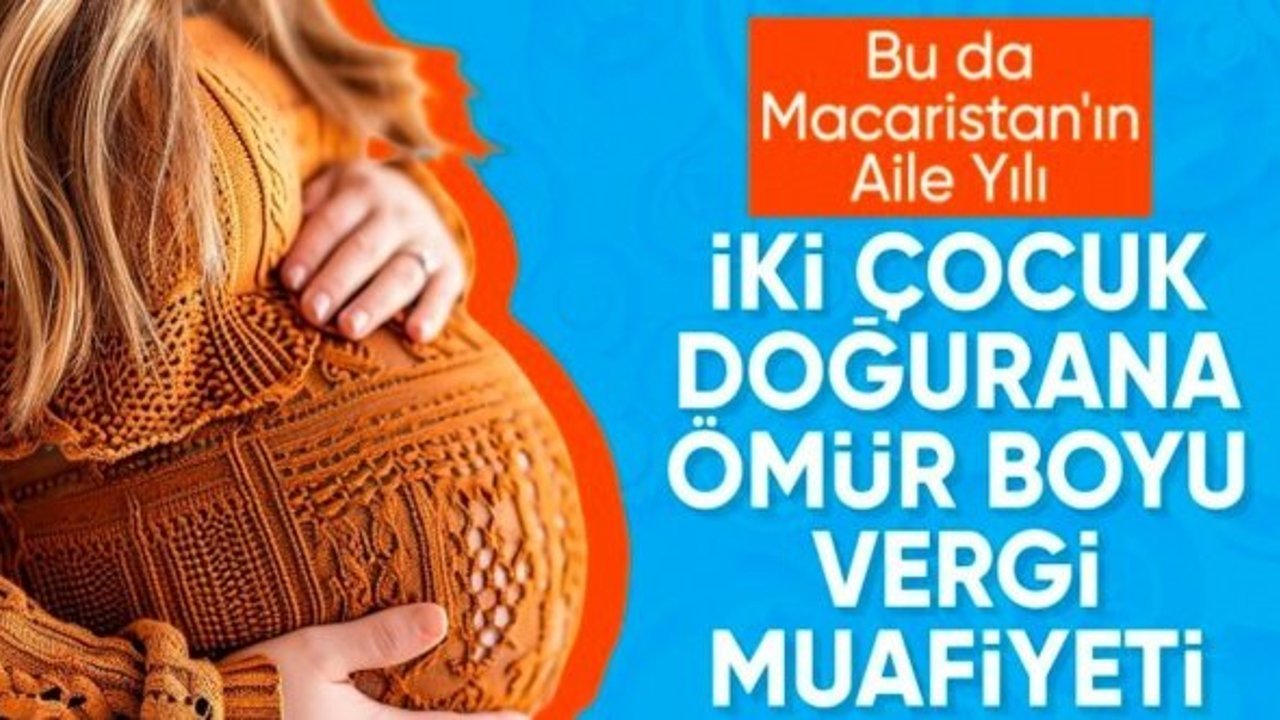 Macaristan'da annelere ömür boyu vergi muafiyeti getiriliyor