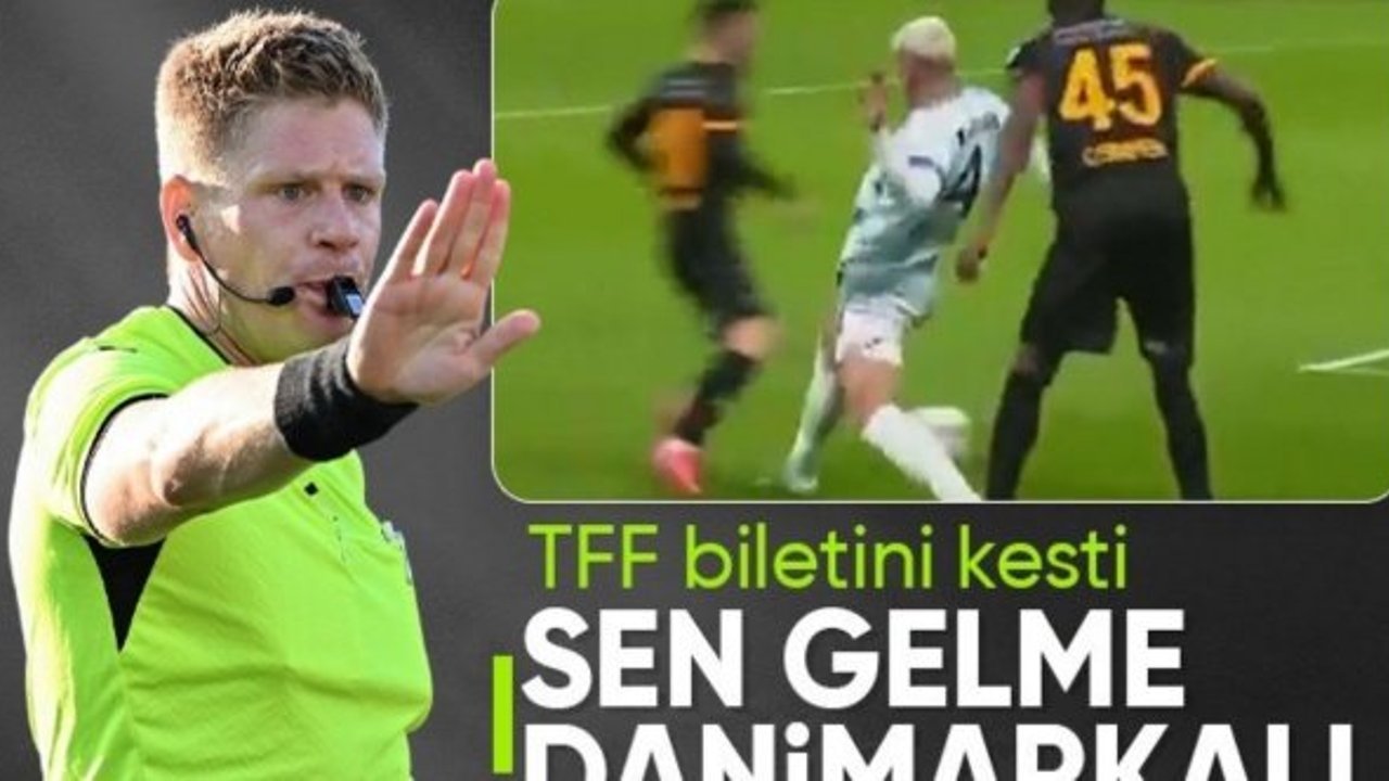 TFF'den Danimarkalı VAR'a: Bir daha gelme