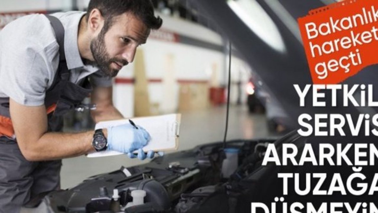 Ticaret Bakanlığı'ndan sahte yetkili servislere karşı adım