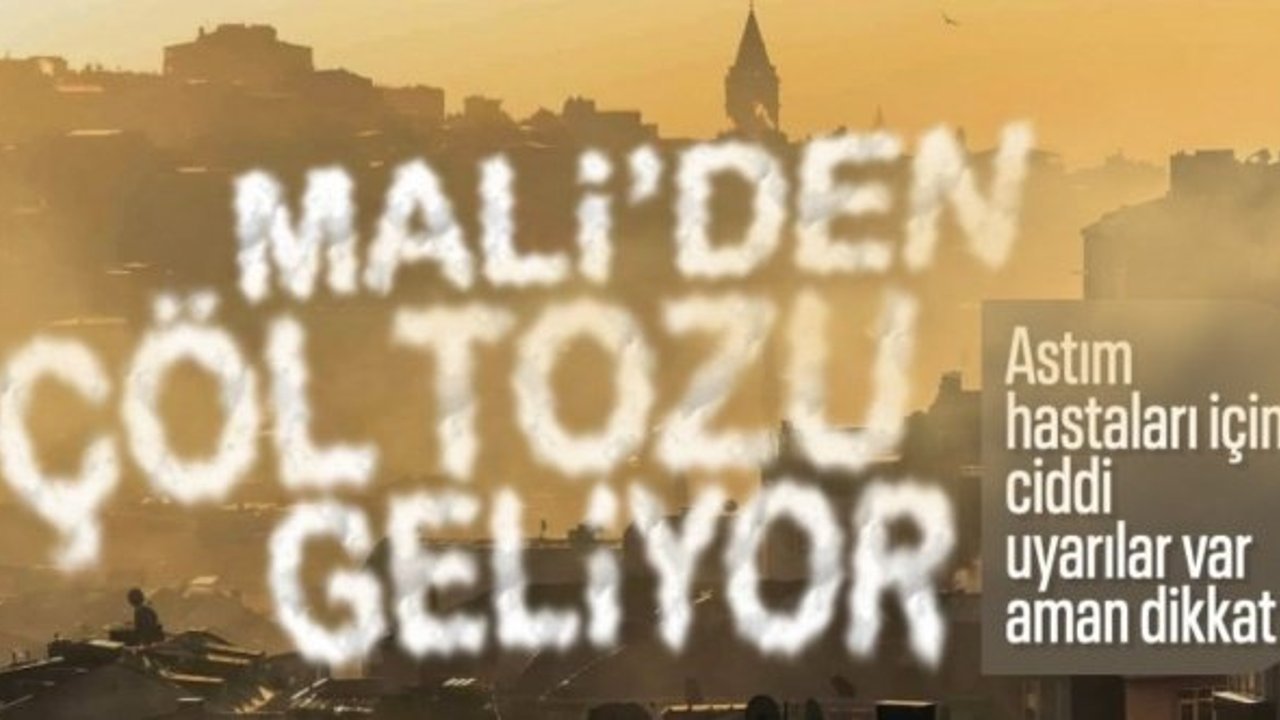 Mali'den çöl tozu geliyor: Astım hastaları aman dikkat