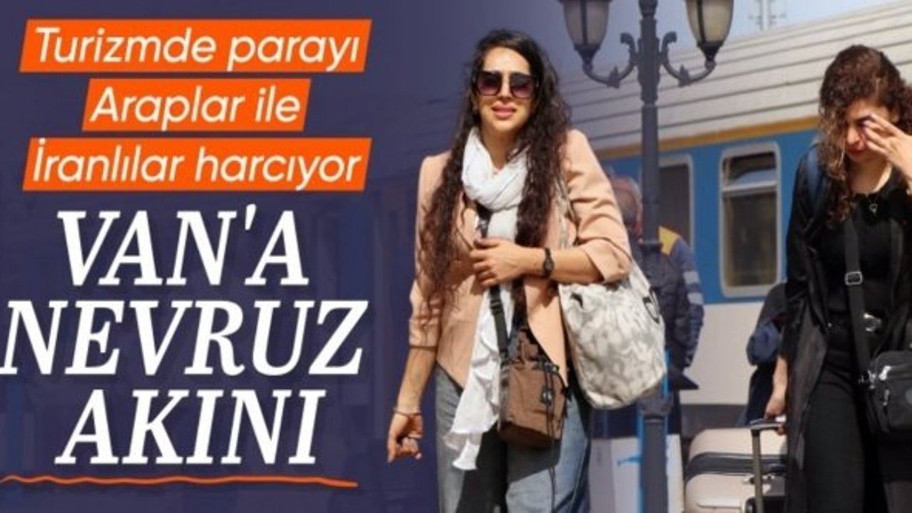 Van'da Nevruz hareketliliği: 60 bin İranlı turist bekleniyor