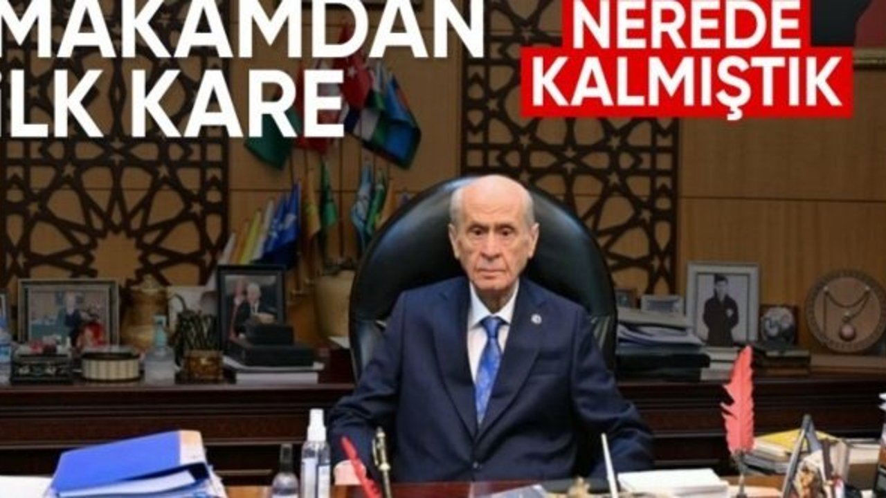 Devlet Bahçeli'den makam odasından ilk kare