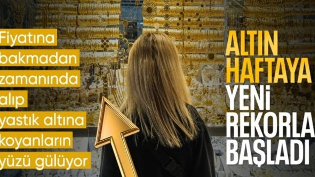 Piyasalarda son durum: Altın haftaya rekorla başladı