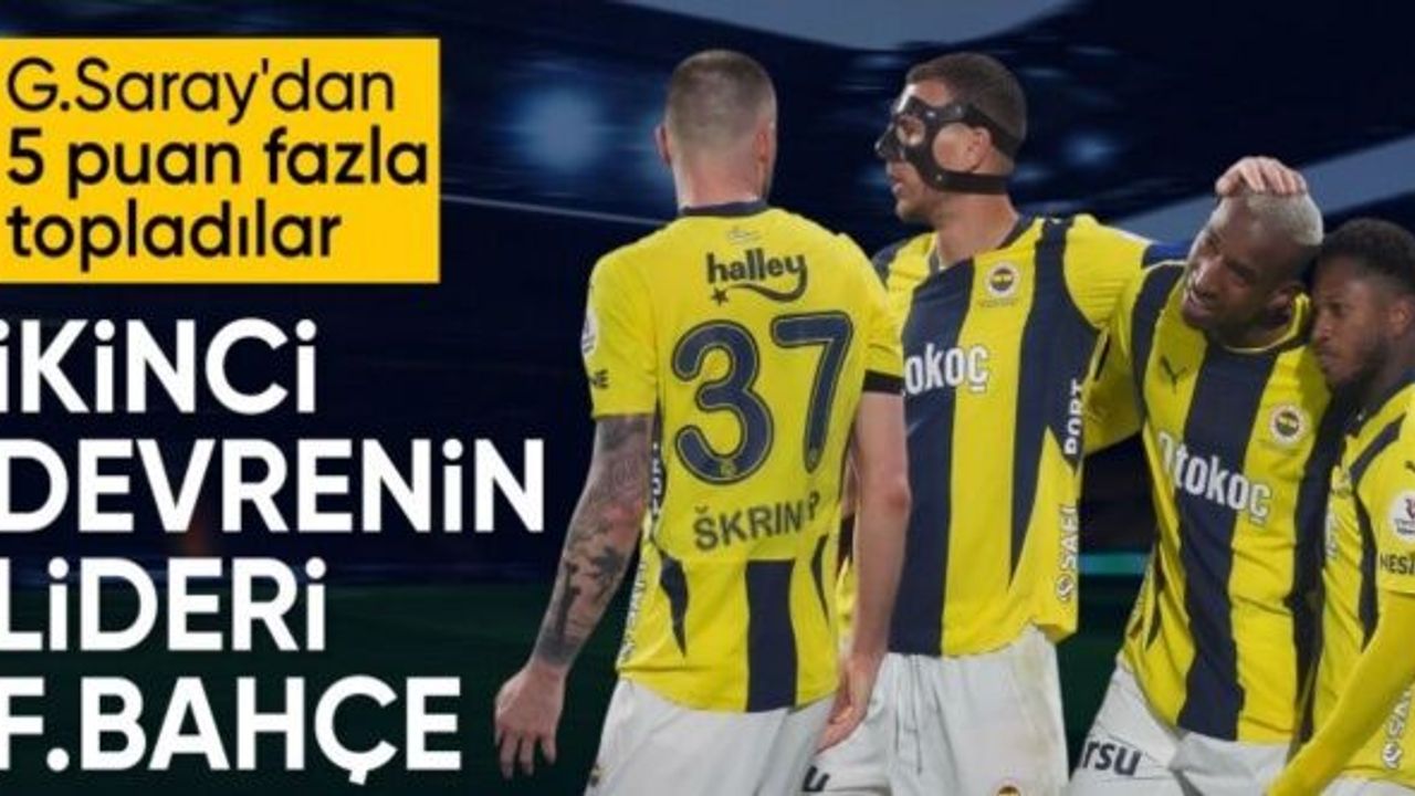 Süper Lig'de ikinci yarının lideri Fenerbahçe