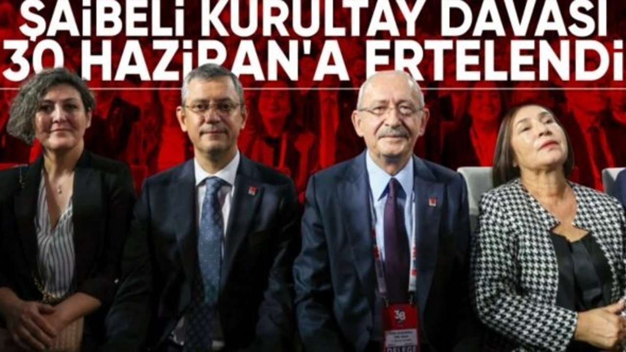 CHP'nin kurultay iptal davası ertelendi