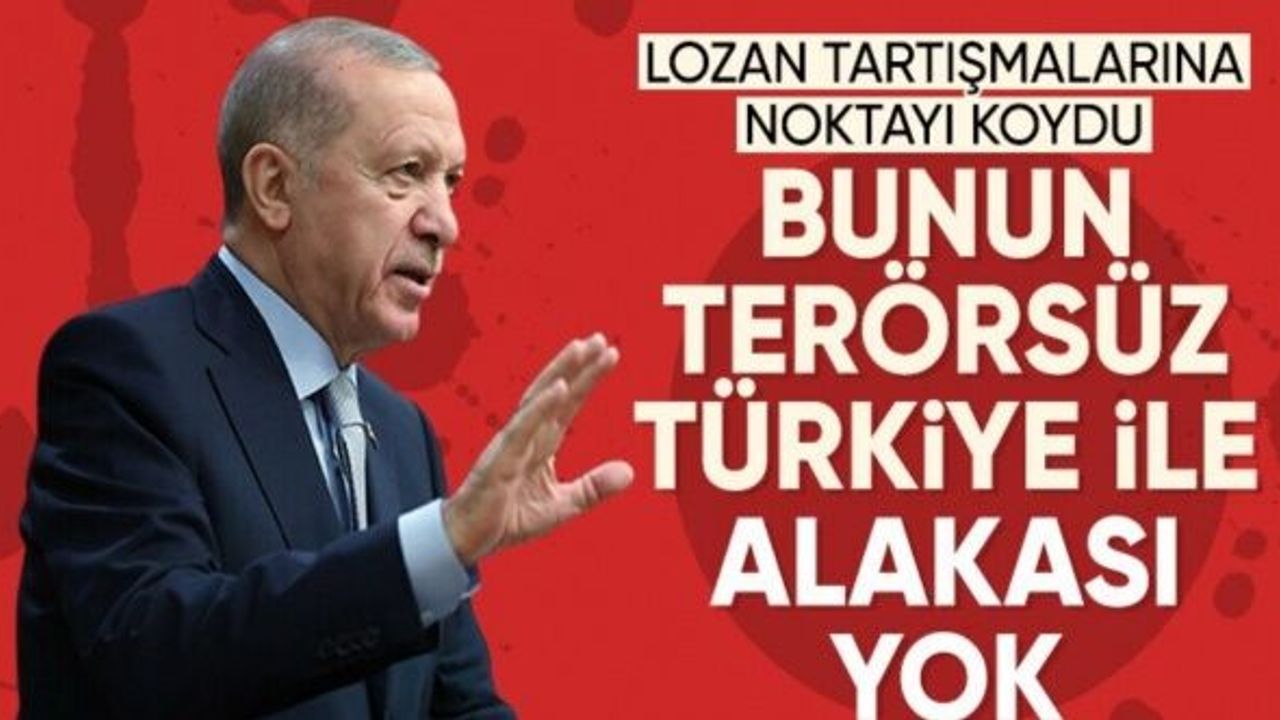 Cumhurbaşkanı Erdoğan'dan muhalefete Lozan tepkisi