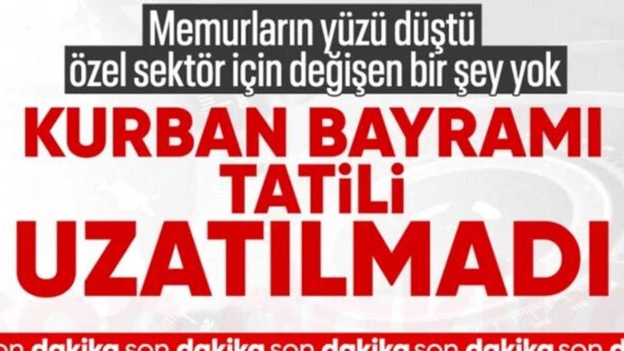 Kurban Bayramı tatili 5 Haziran öğleden sonra başlayacak