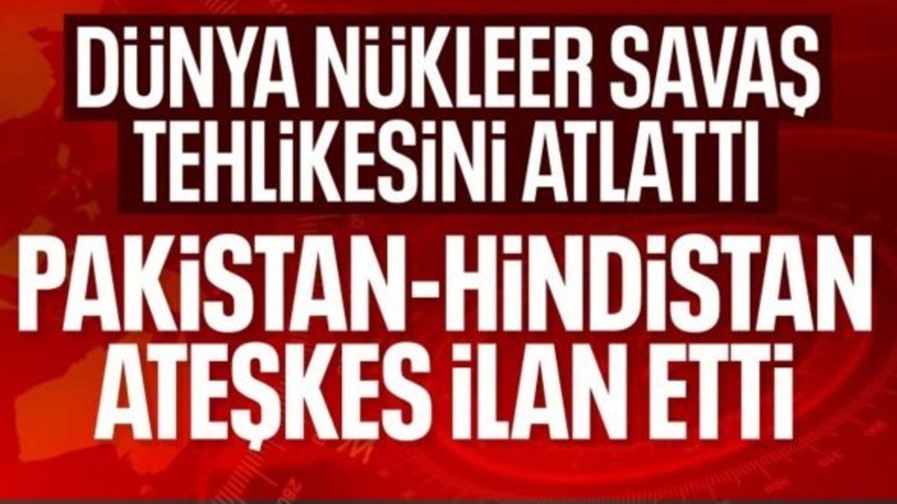Pakistan ile Hindistan arasında ateşkes kararı