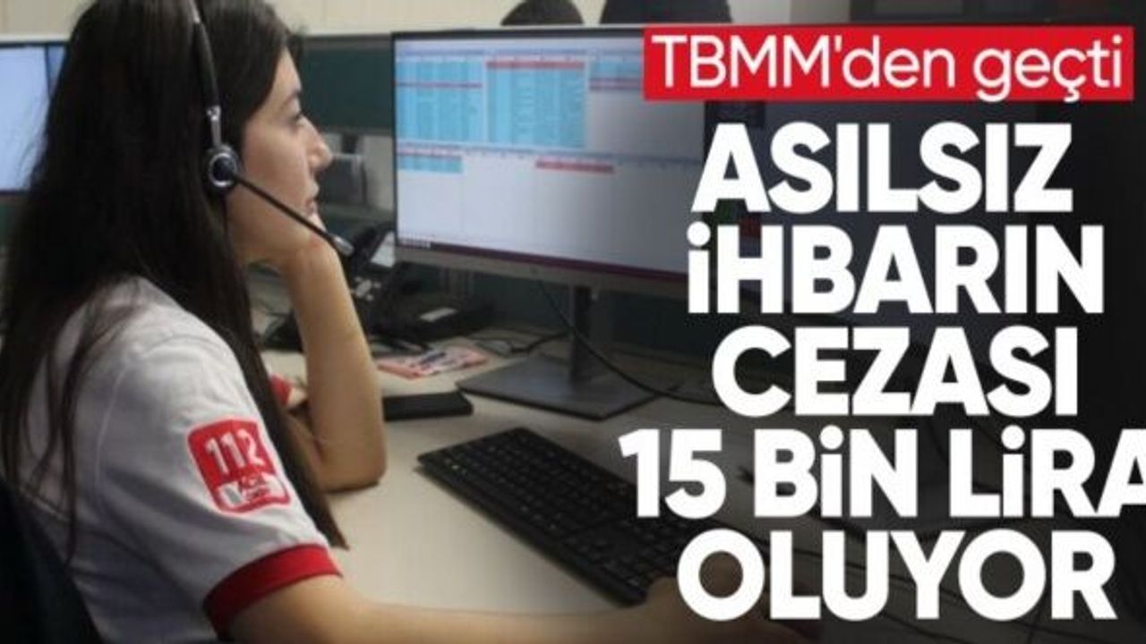 TBMM'den geçti: 112’ye yapılan asılsız ihbarların cezası artırılıyor