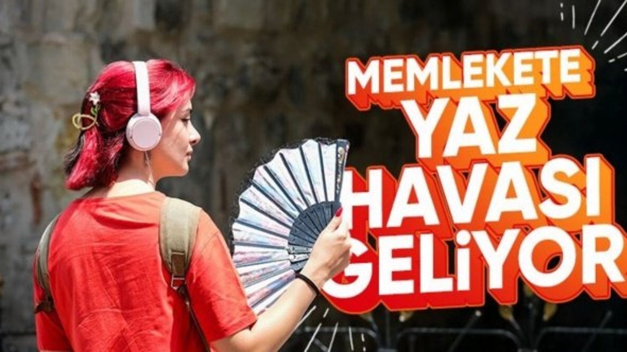 Türkiye yeni haftada sıcak havanın etkisine giriyor