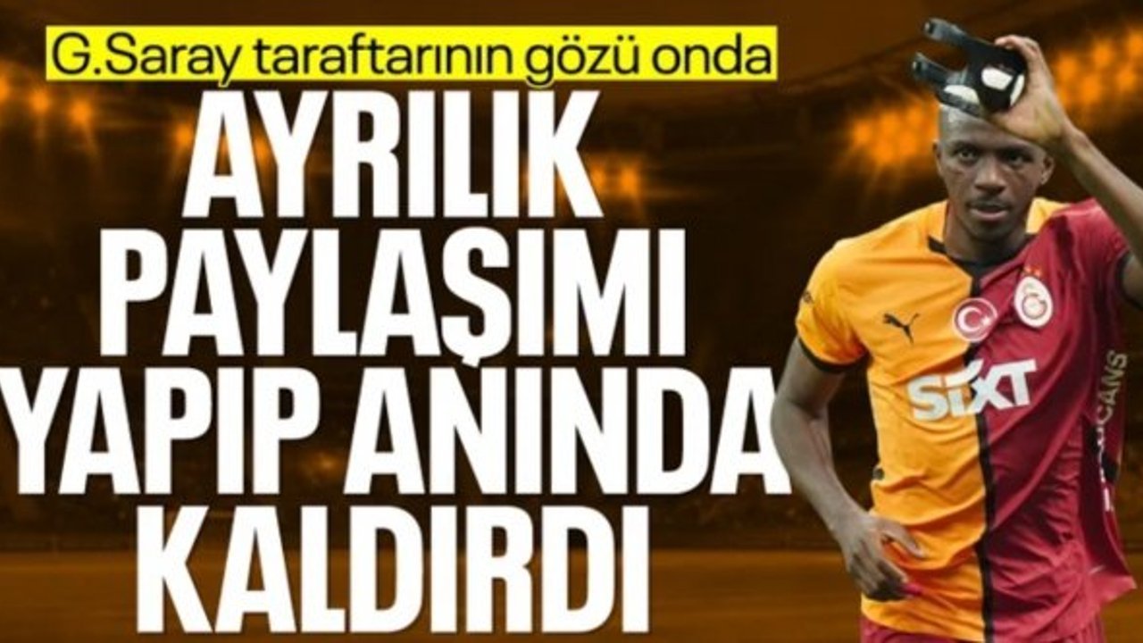 Victor Osimhen, veda paylaşımını anında sildi!