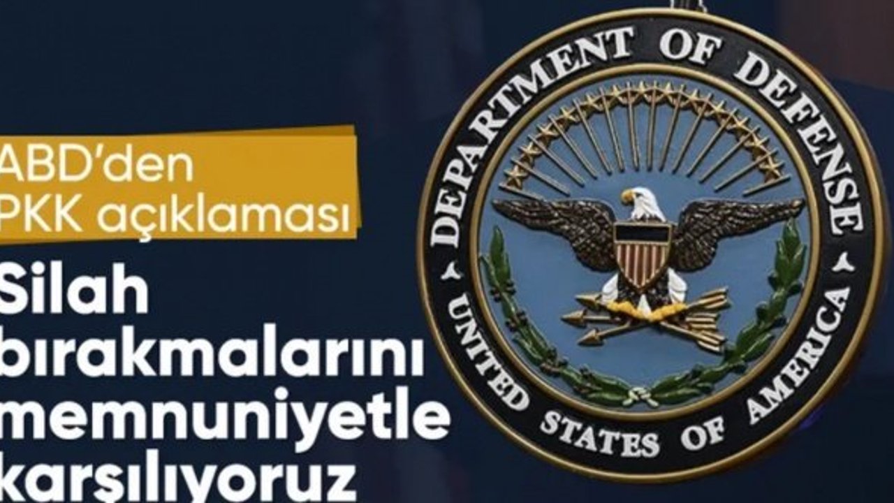 ABD Dışişleri Bakanlığı PKK'nın silah bırakmasından memnun