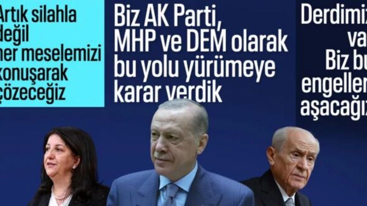 Cumhurbaşkanı Erdoğan: AK Parti, MHP ve DEM, yolda beraber yürümeye karar verdik