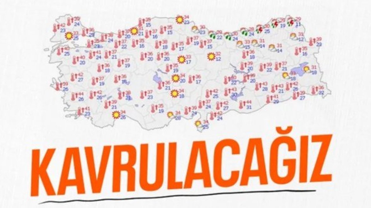 Kavrulacağız: Gölgede bile 45 derece olacak