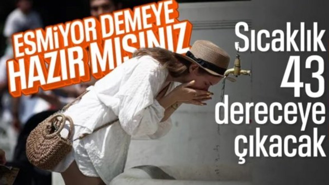 Sıcaklıklar artıyor: Hafta sonu kavrulacağız